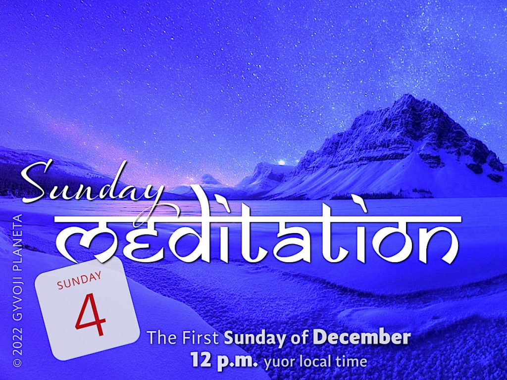 Sunday MEDITATION 2022-12-4